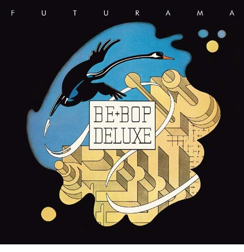 Be Bop Deluxe / Futurama super deluxe – SuperDeluxeEdition