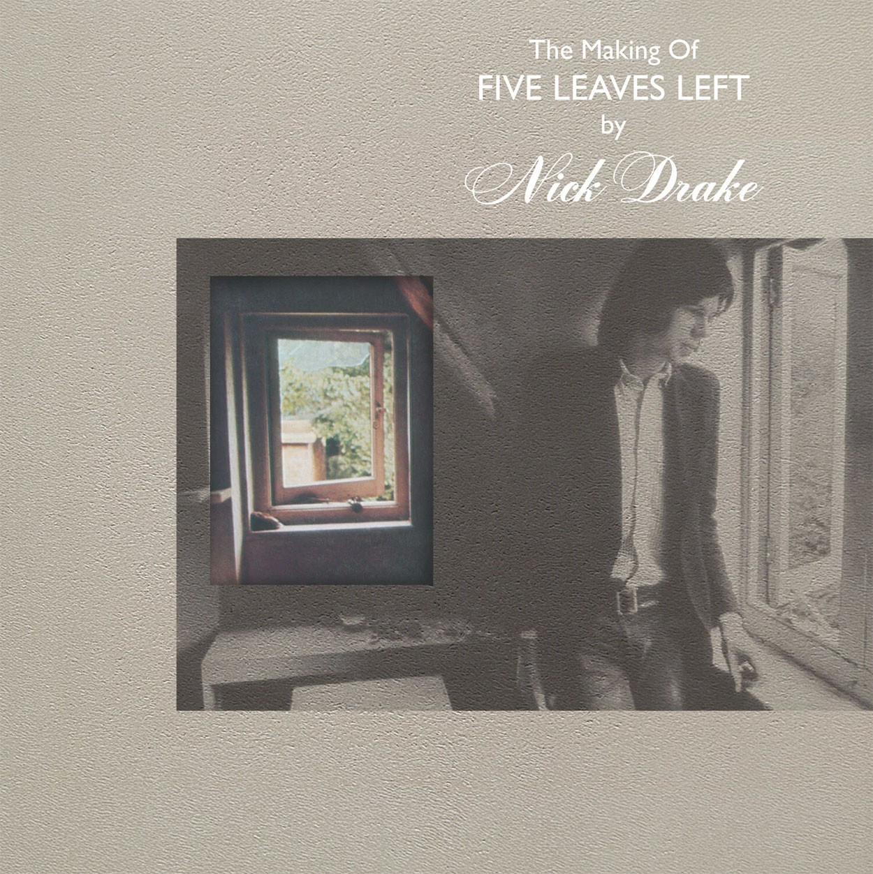 Nick Drake / The Making of Five Leaves Left – SuperDeluxeEdition